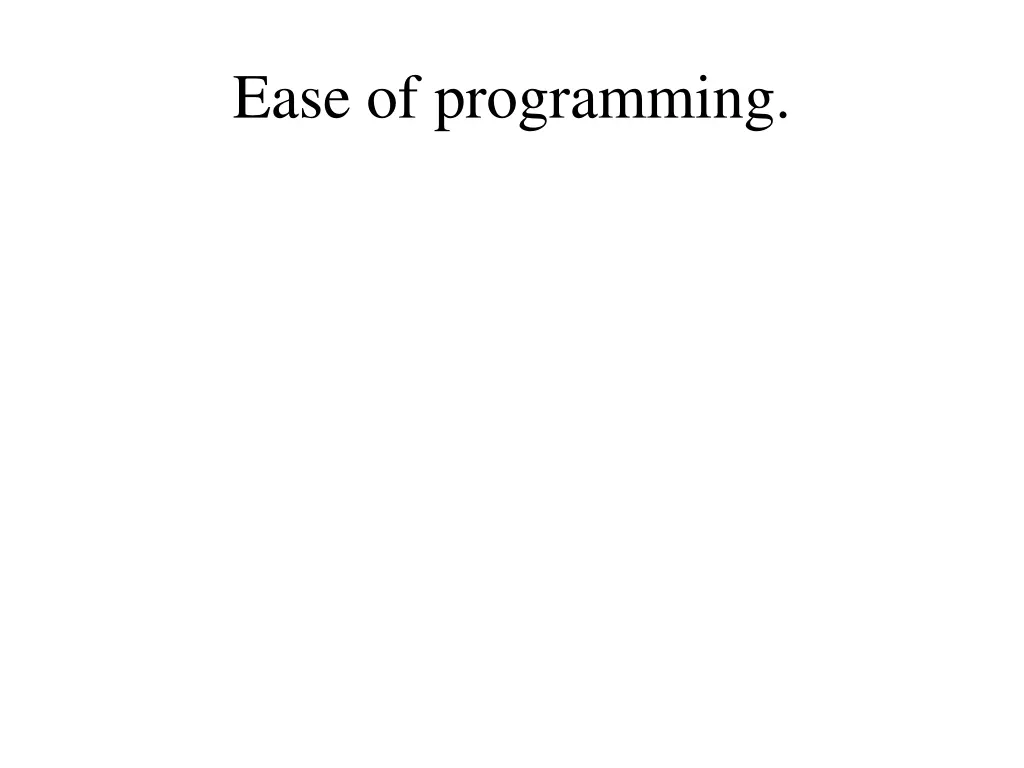 ease of programming