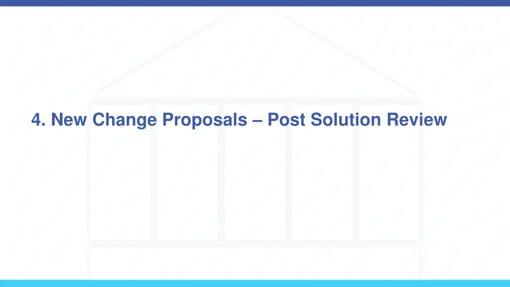 4 new change proposals post solution review