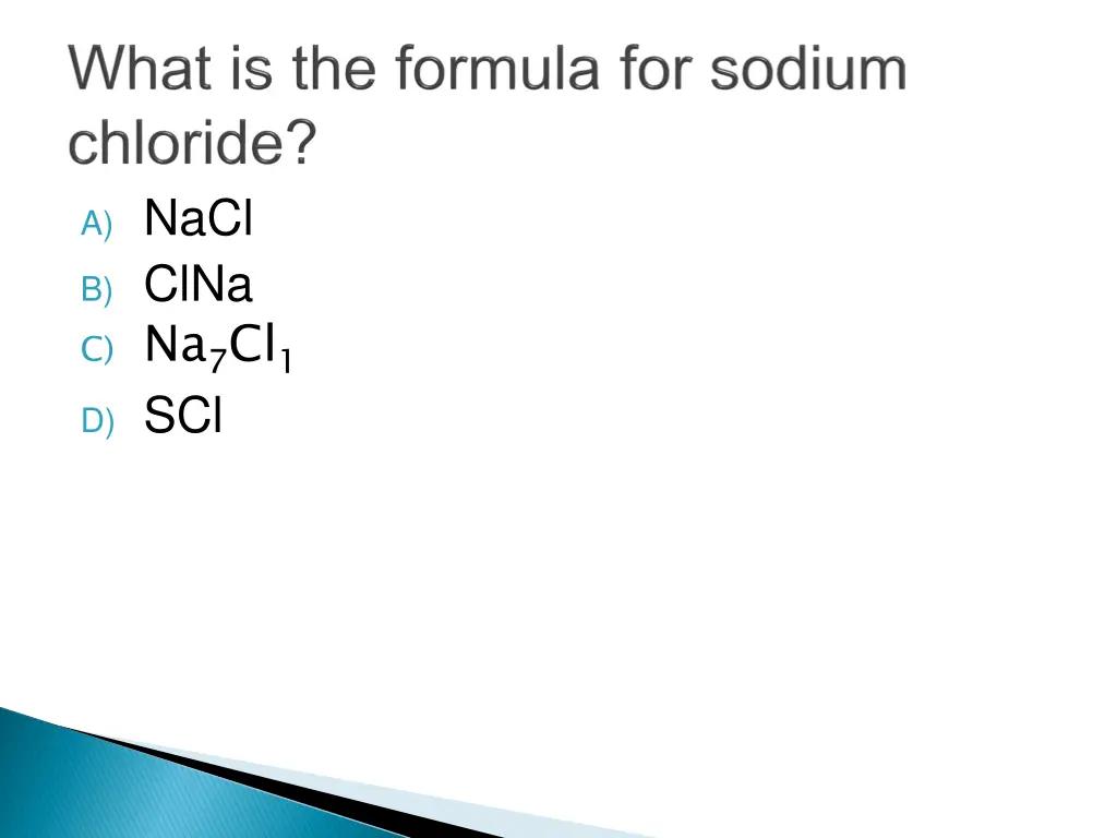 a nacl b clna c na 7 cl 1 d scl