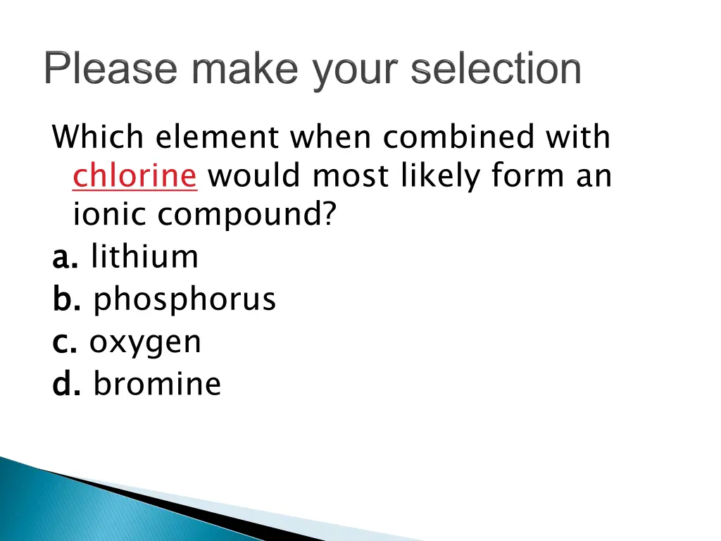 which element when combined with chlorine would