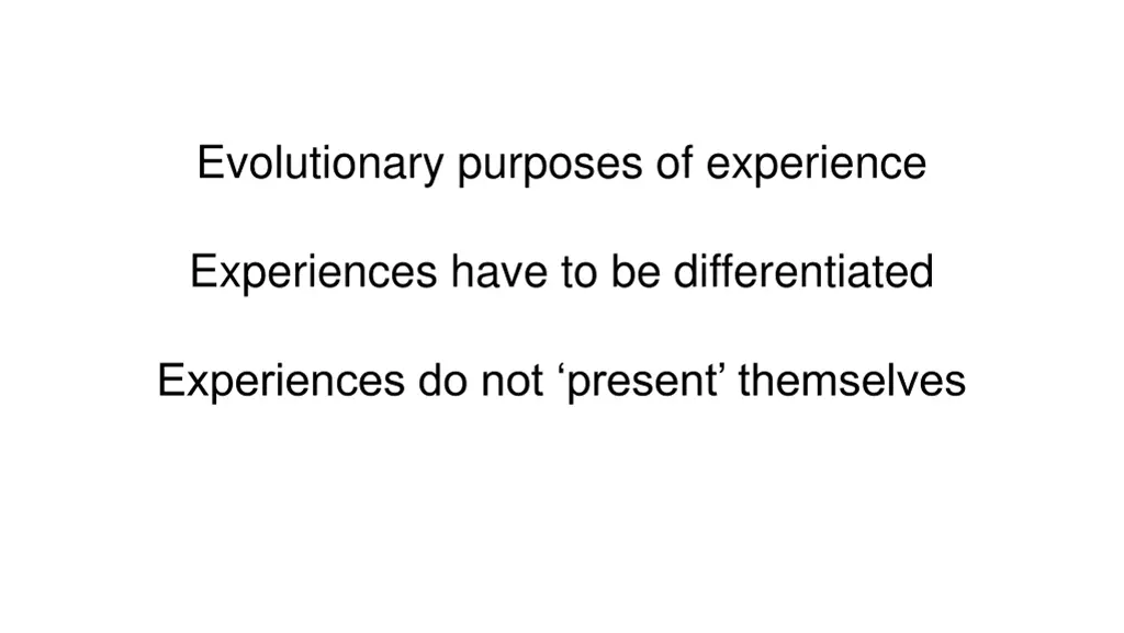 evolutionary purposes of experience 2