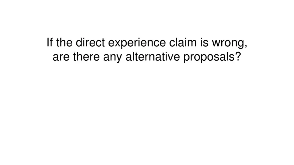 if the direct experience claim is wrong are there
