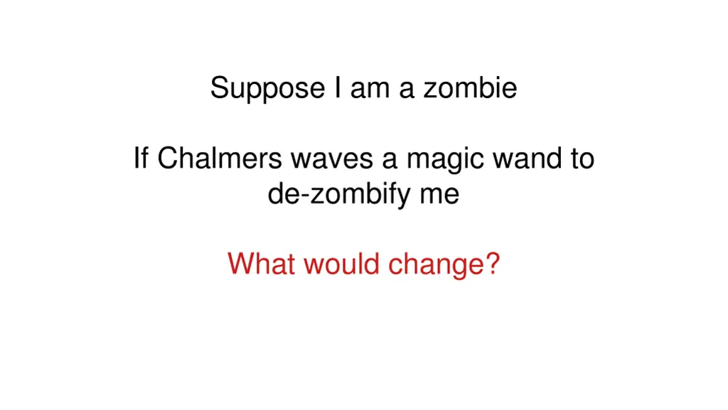 suppose i am a zombie 2