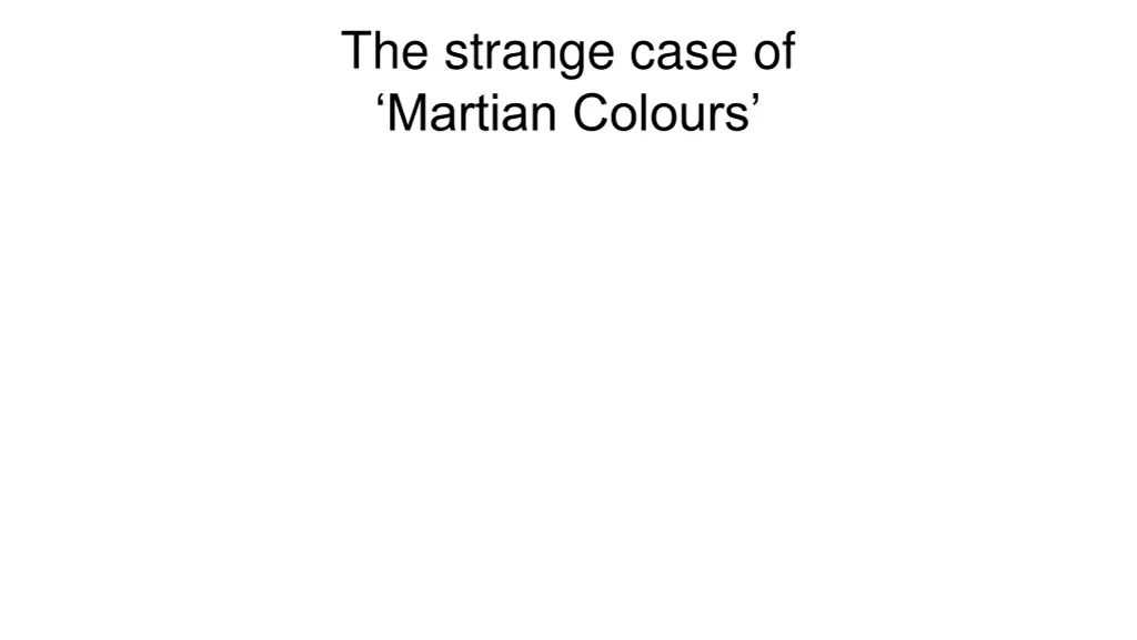 the strange case of martian colours
