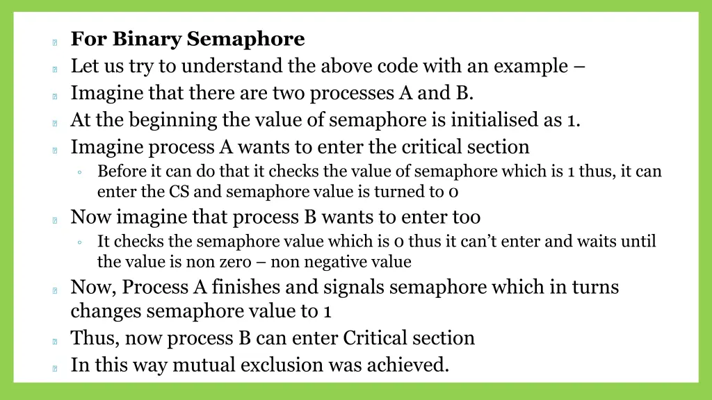 for binary semaphore let us try to understand