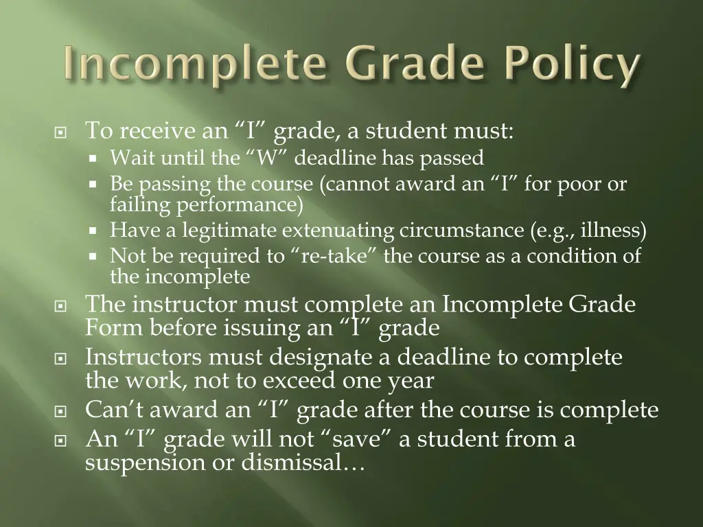 to receive an i grade a student must wait until