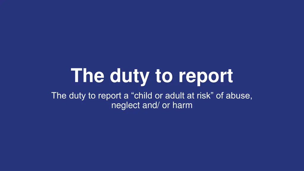 the duty to report the duty to report a child