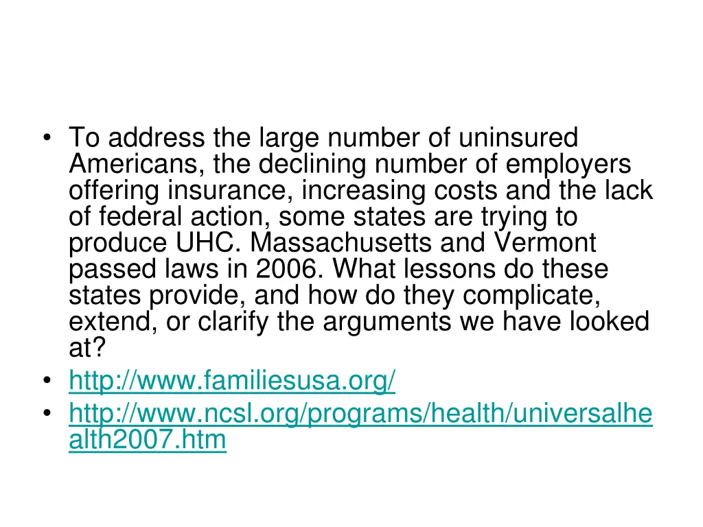 to address the large number of uninsured