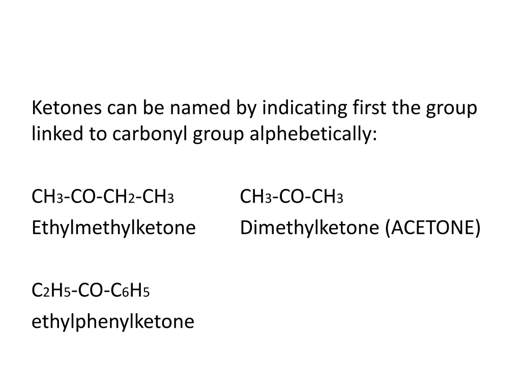 ketones can be named by indicating first