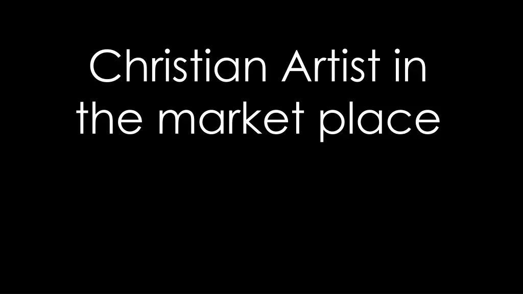 christian artist in the market place