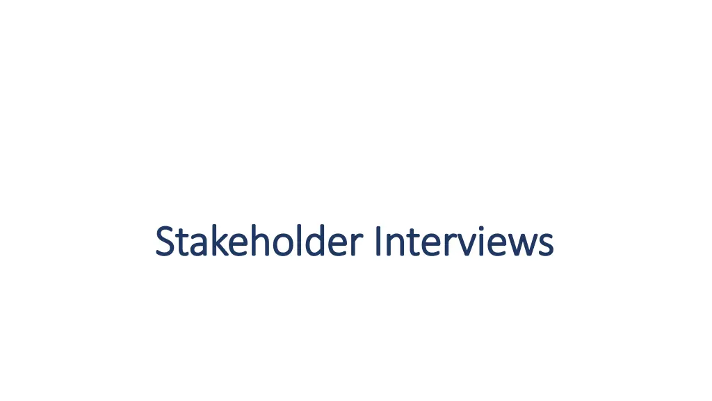 stakeholder interviews stakeholder interviews