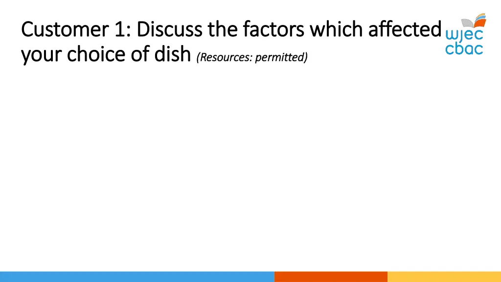 customer 1 discuss the factors which affected