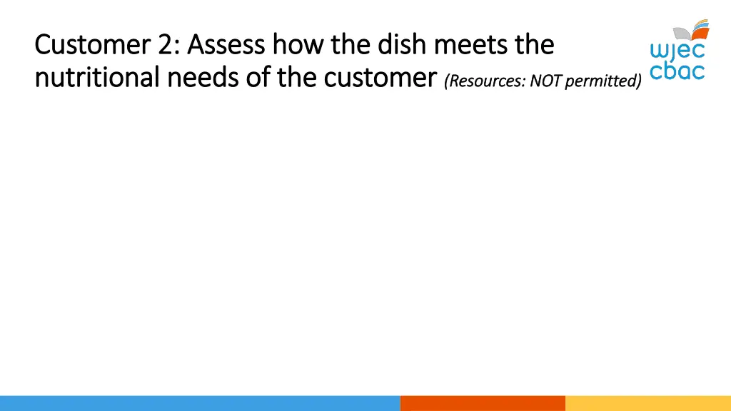 customer 2 assess how the dish meets the customer