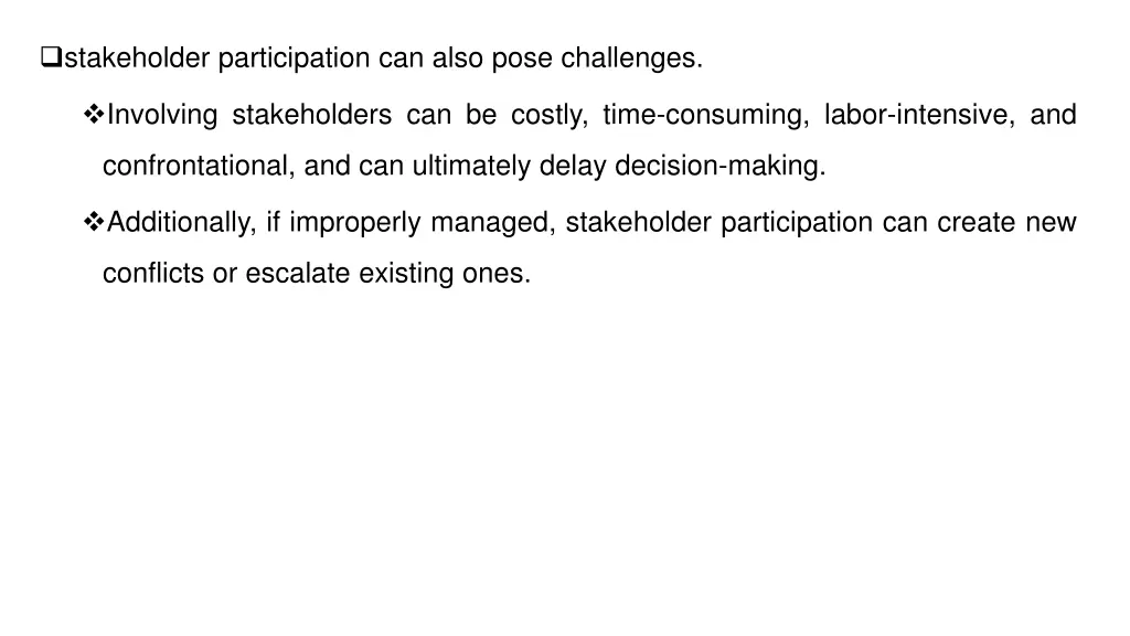 stakeholder participation can also pose challenges