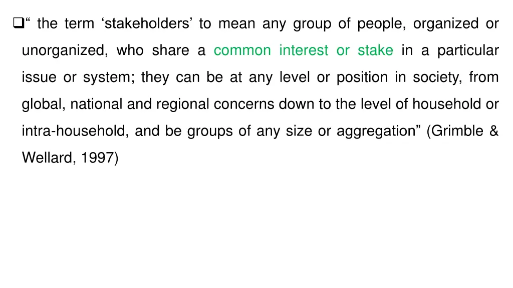the term stakeholders to mean any group of people