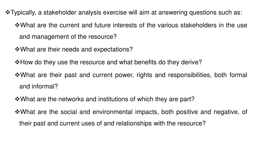 typically a stakeholder analysis exercise will