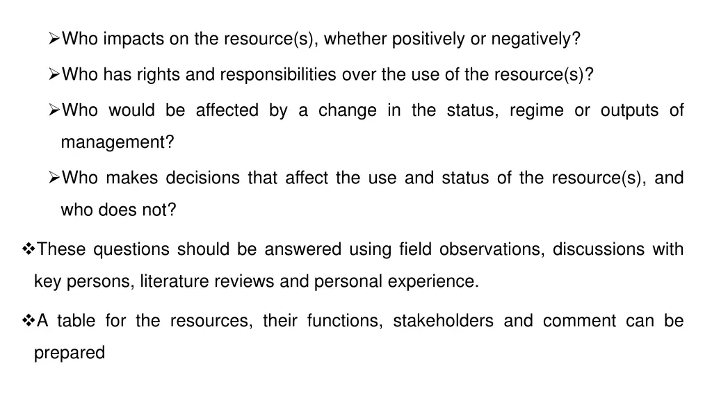 who impacts on the resource s whether positively