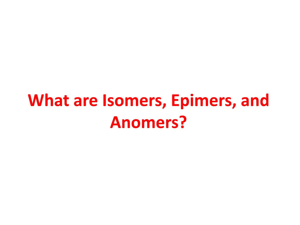 what are isomers epimers and anomers