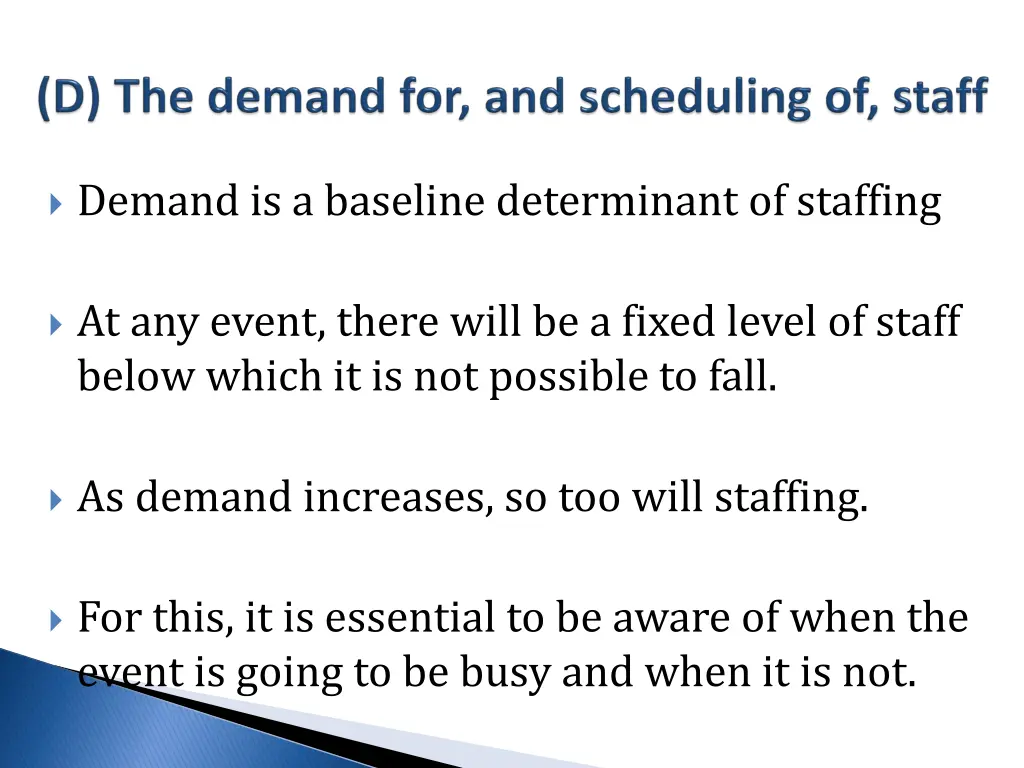 demand is a baseline determinant of staffing