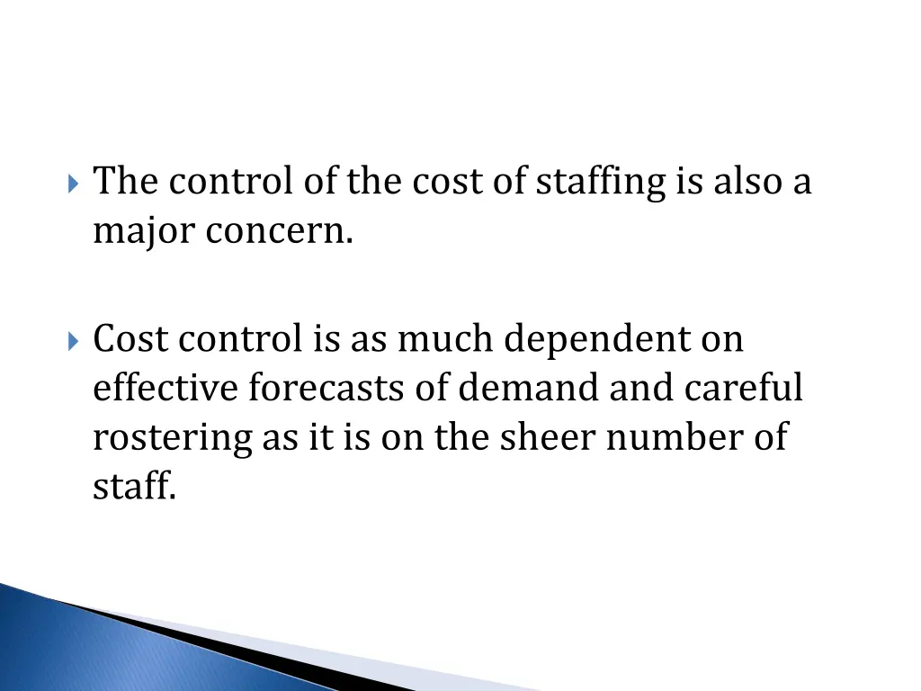 the control of the cost of staffing is also