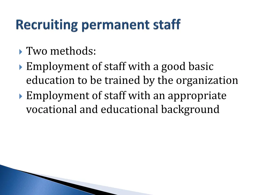 two methods employment of staff with a good basic