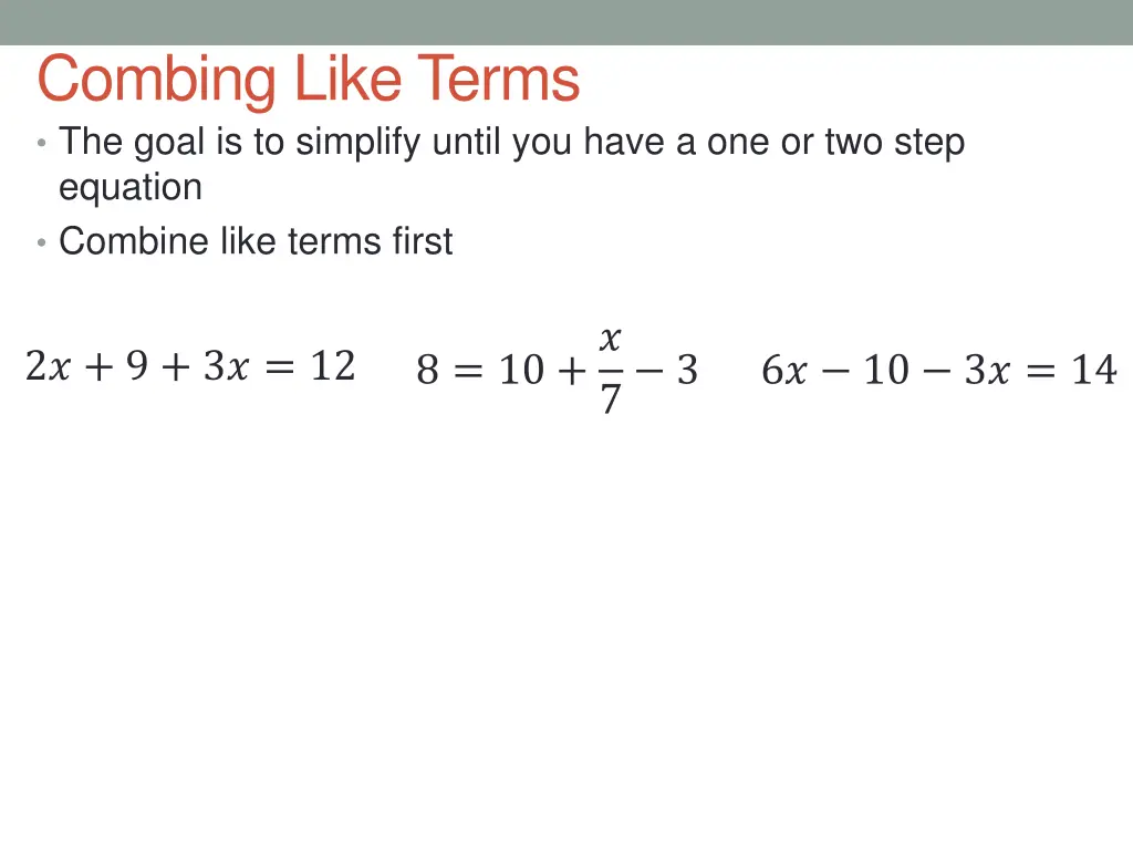 combing like terms the goal is to simplify until