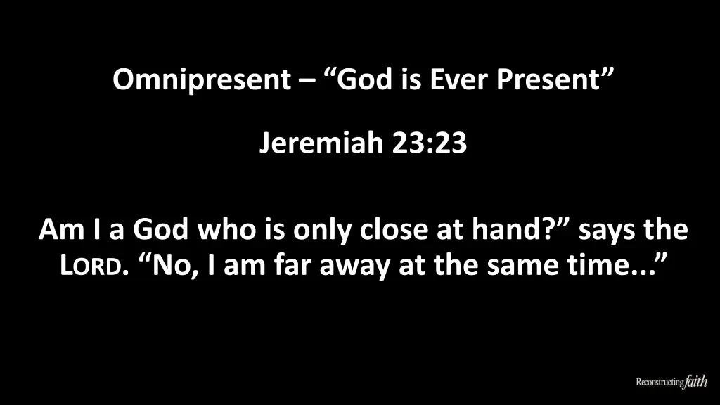 omnipresent god is ever present