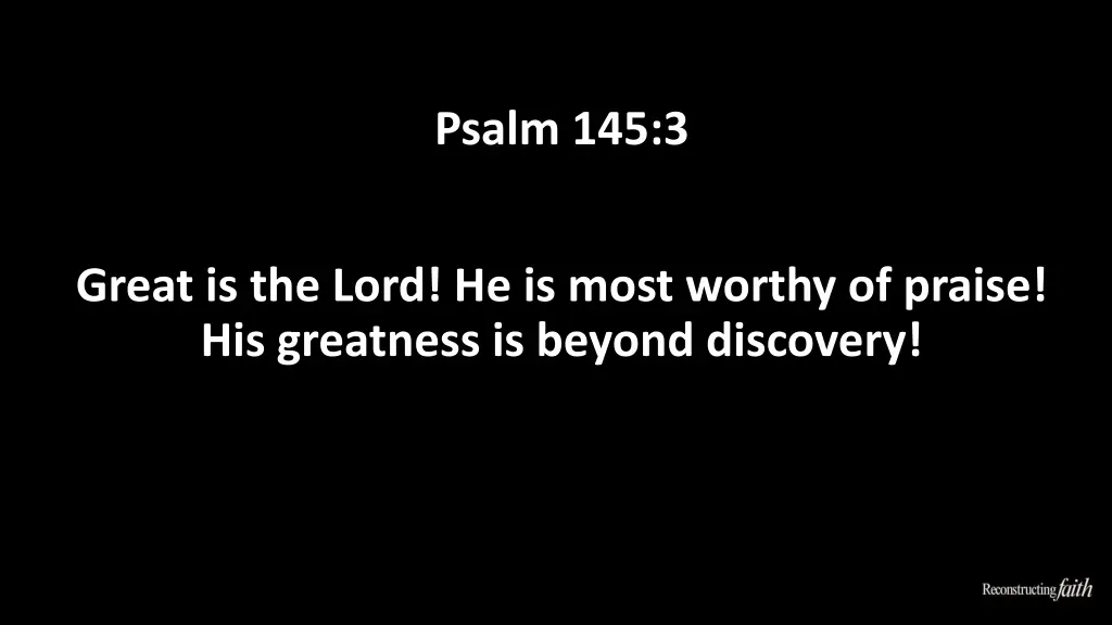 psalm 145 3