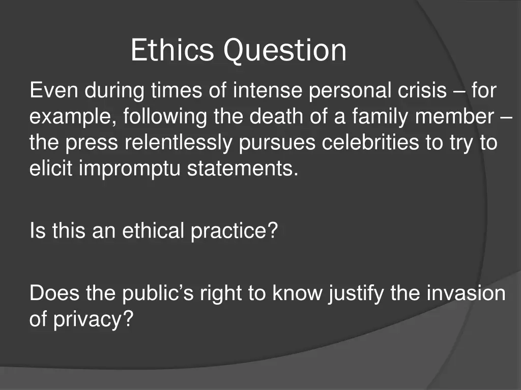 ethics question even during times of intense