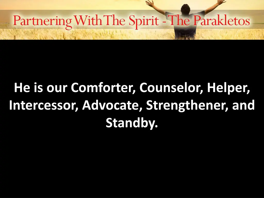 he is our comforter counselor helper intercessor