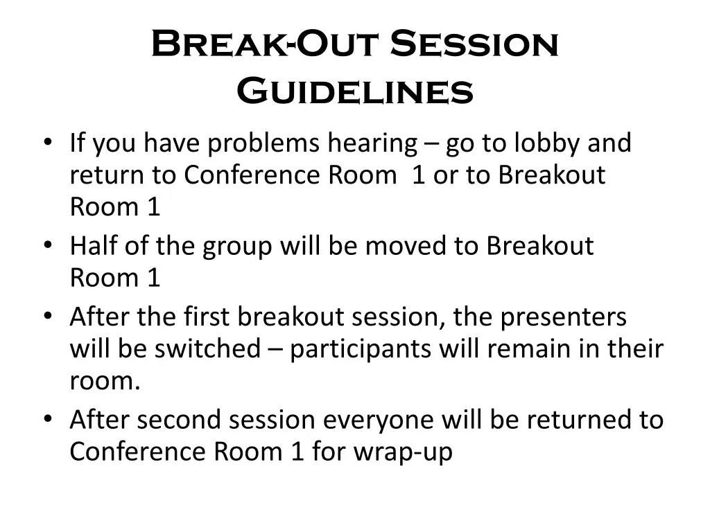 break out session guidelines if you have problems