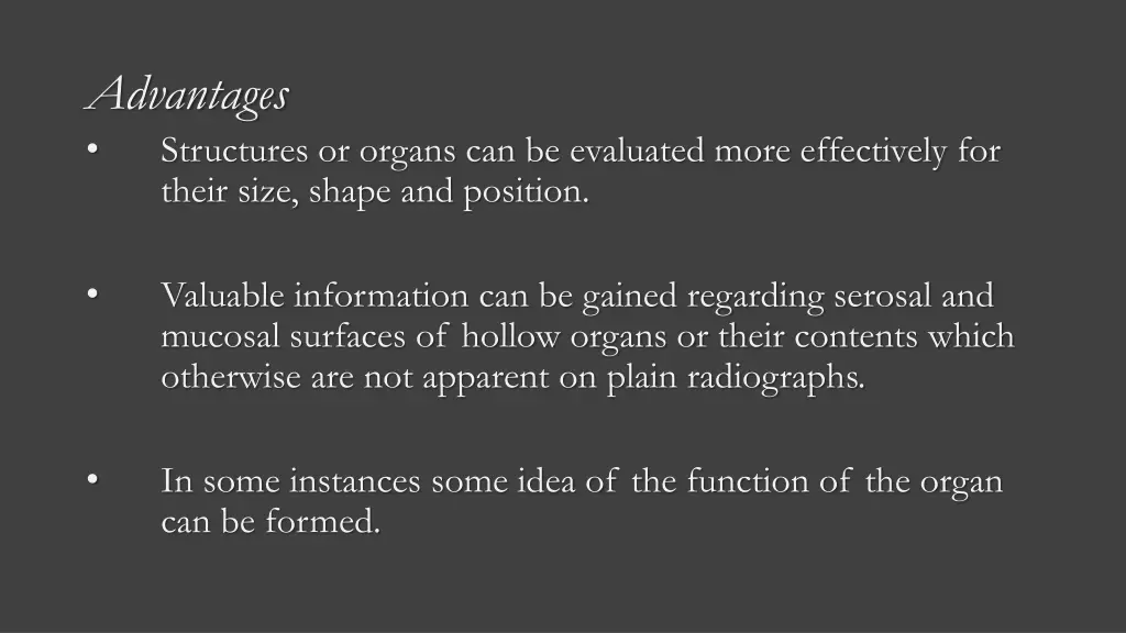 advantages structures or organs can be evaluated