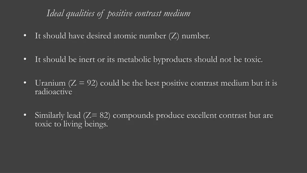 ideal qualities of positive contrast medium