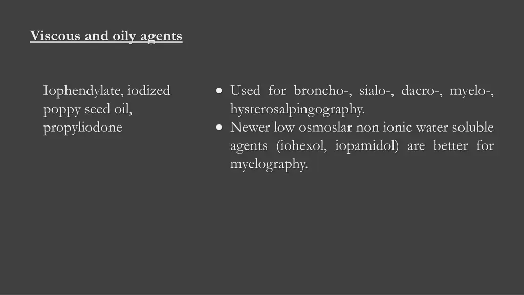 viscous and oily agents
