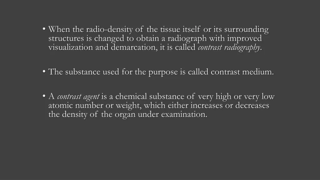 when the radio density of the tissue itself