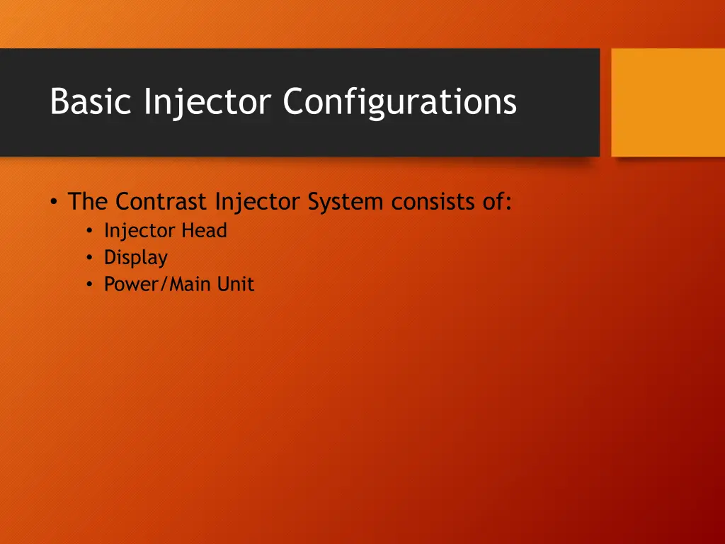 basic injector configurations