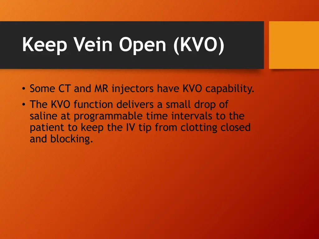 keep vein open kvo