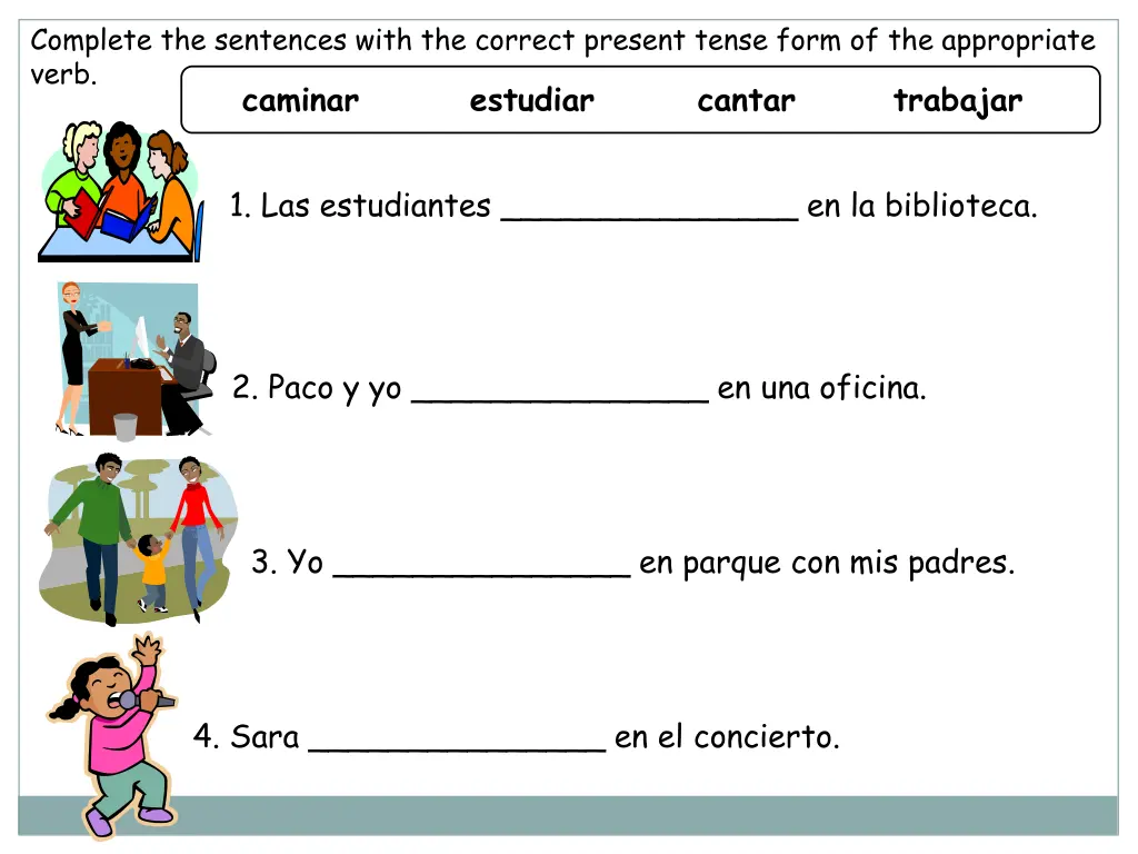 complete the sentences with the correct present