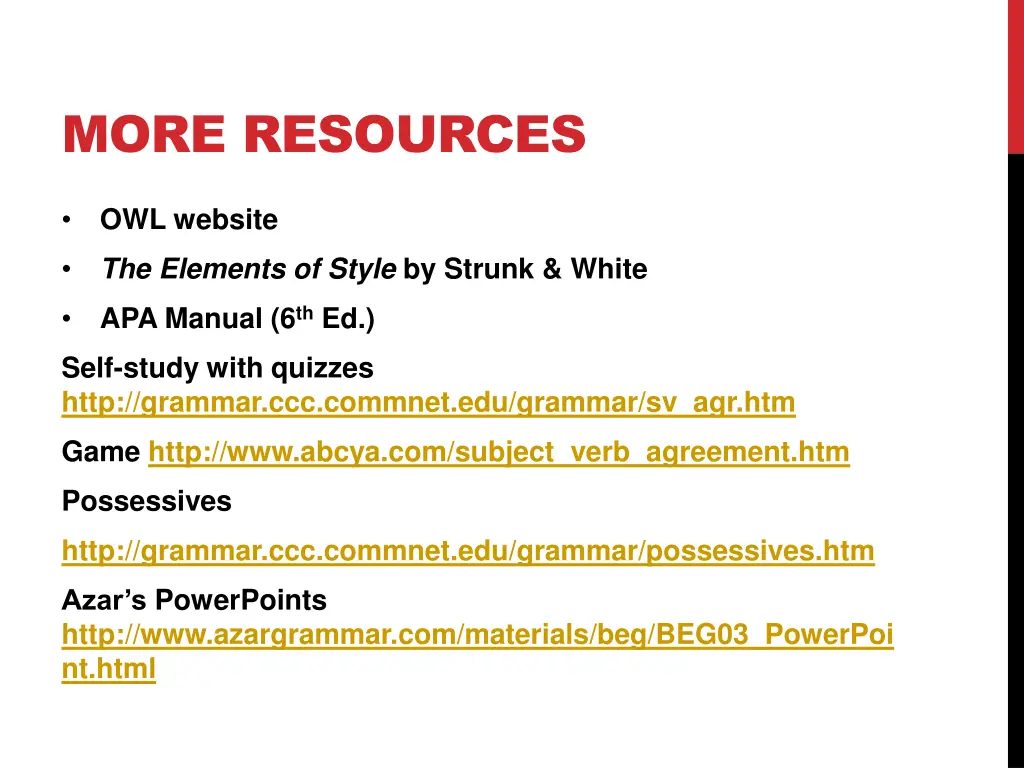 more resources