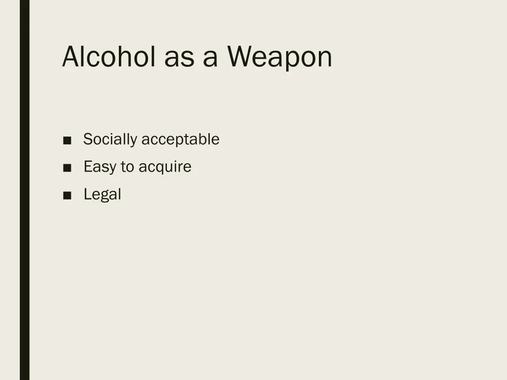 alcohol as a weapon