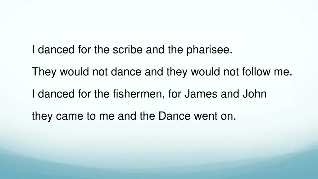 i danced for the scribe and the pharisee