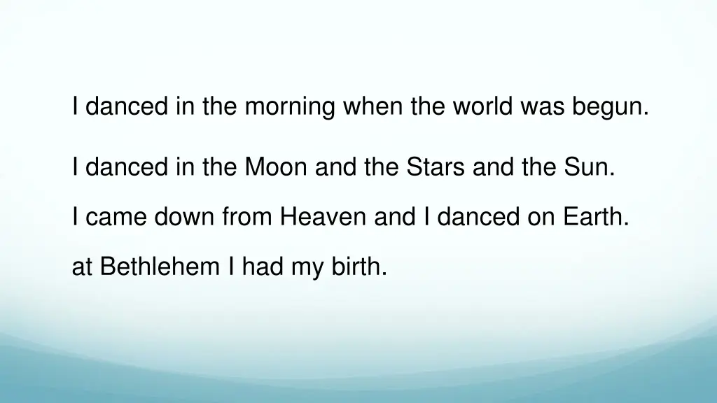 i danced in the morning when the world was begun