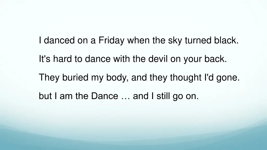 i danced on a friday when the sky turned black