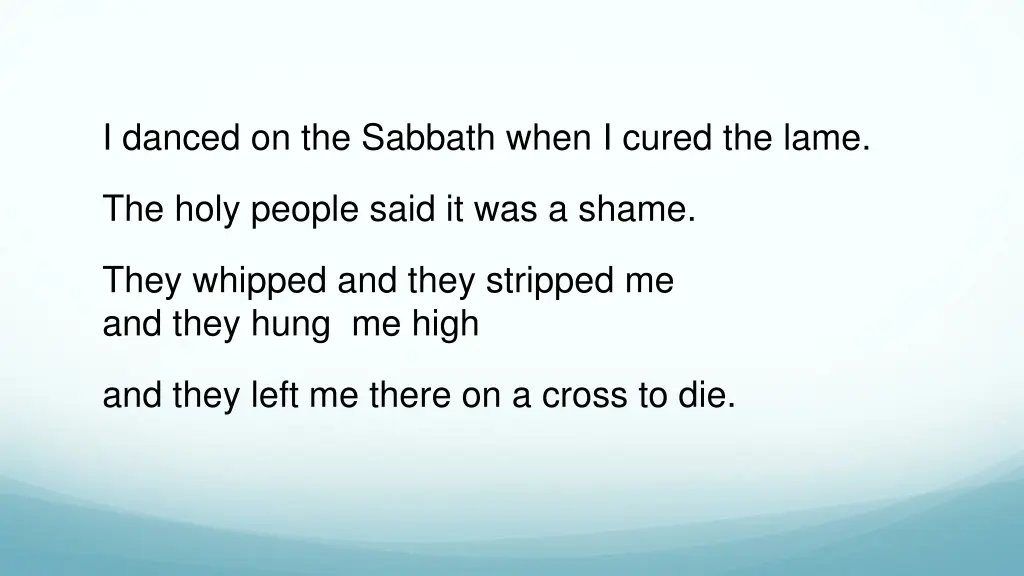 i danced on the sabbath when i cured the lame