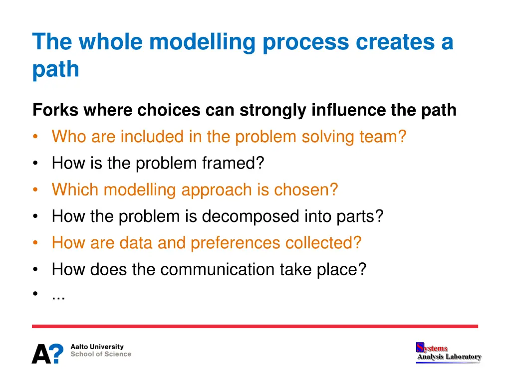 the whole modelling process creates a path