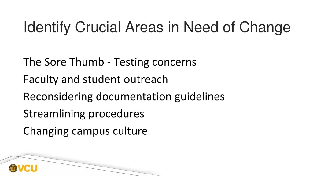 identify crucial areas in need of change