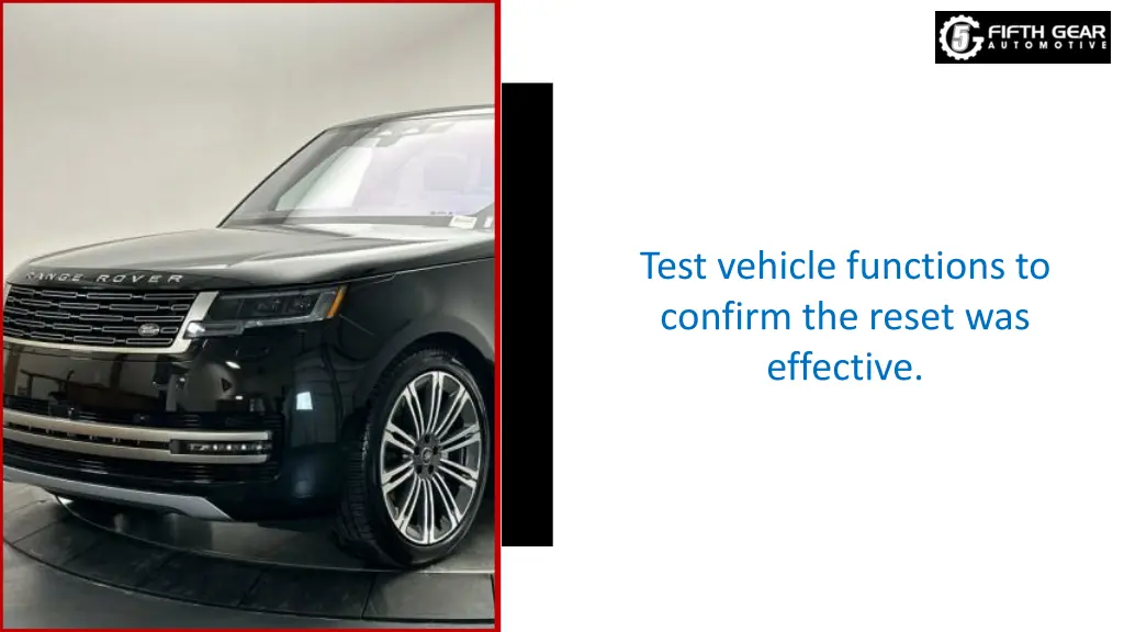 test vehicle functions to confirm the reset