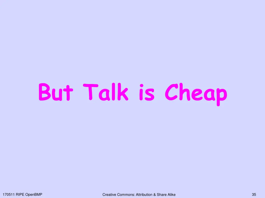but talk is cheap