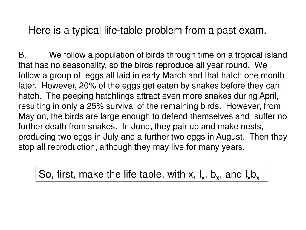 here is a typical life table problem from a past