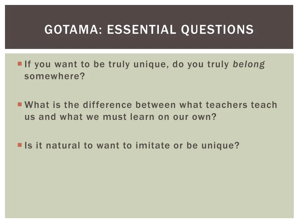 gotama essential questions